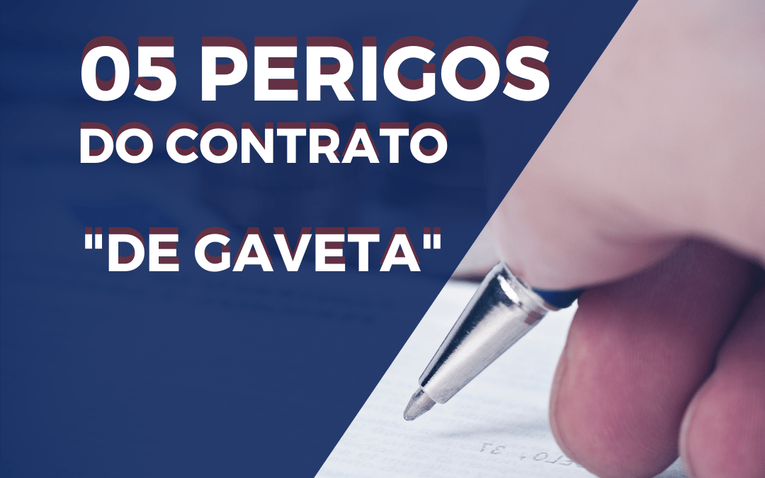 05 perigos do contrato de gaveta