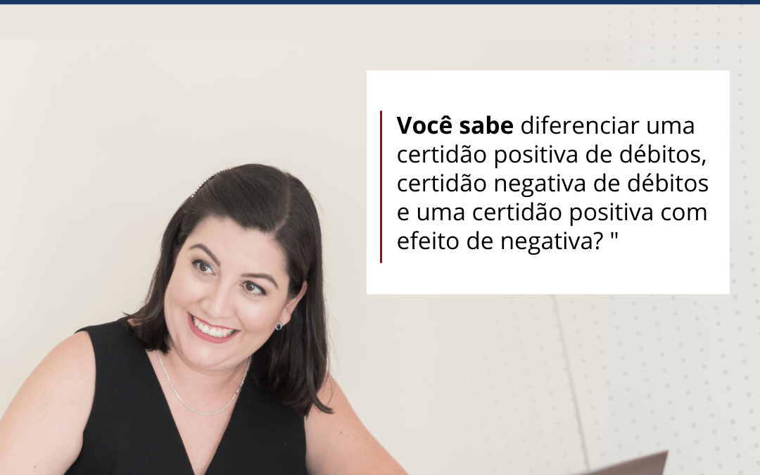 Os tipos de Certidões de Débitos.