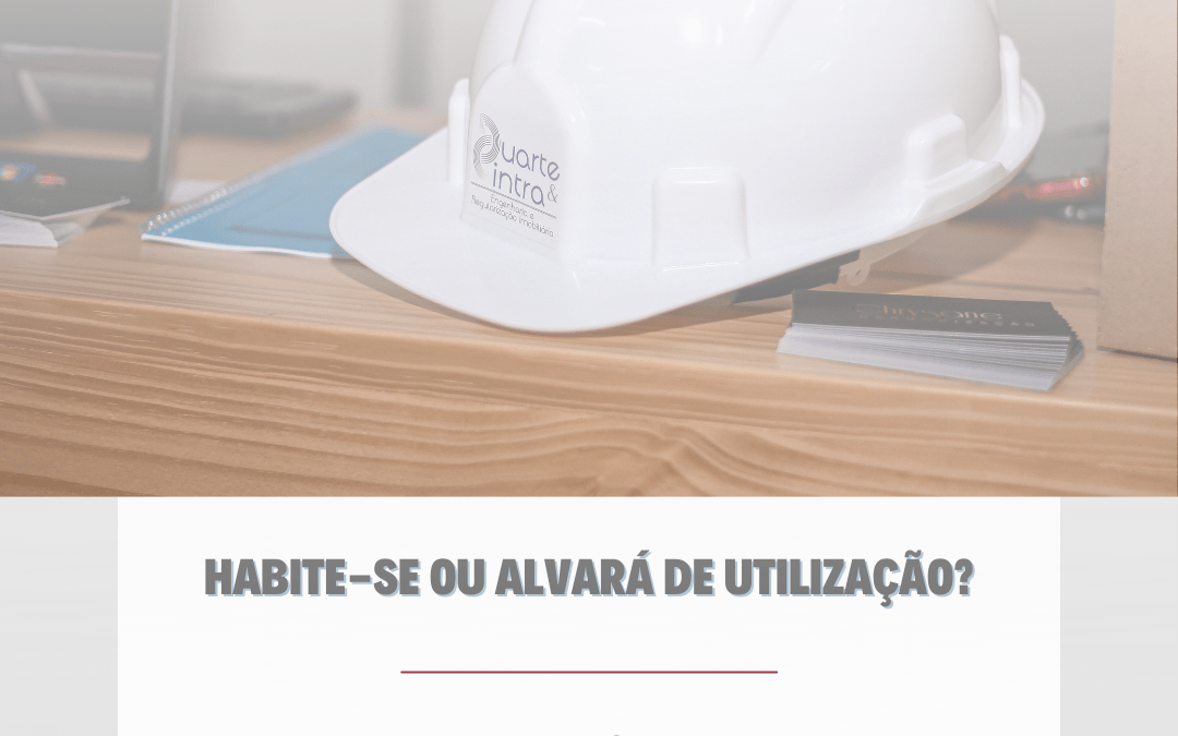 Habite-se ou Alvará de Utilização?