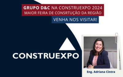 GRUPO D&C na Construexpo 2024: Venha nos Visitar!